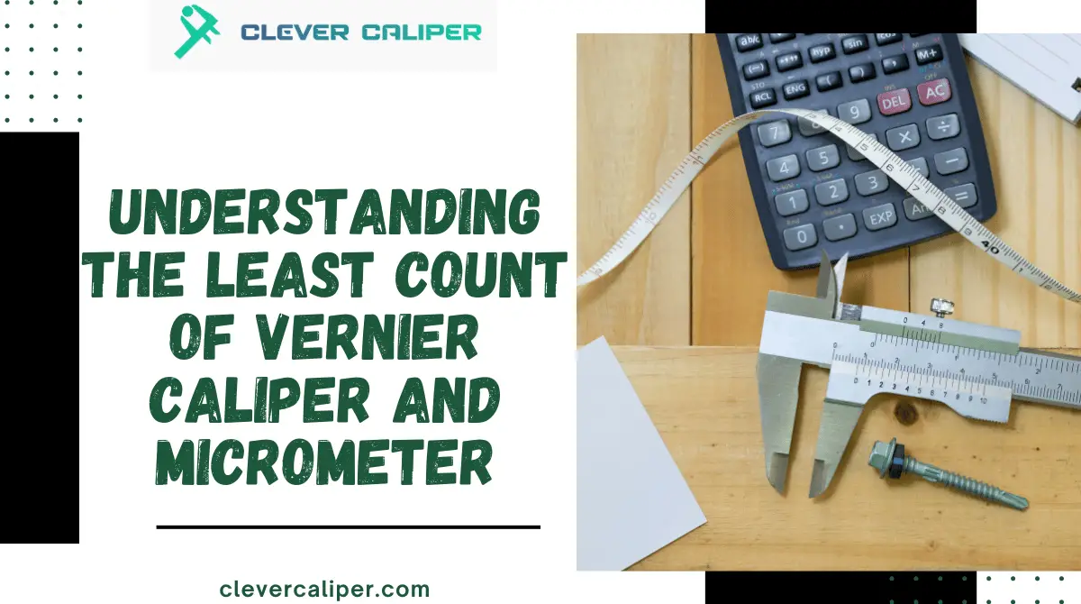 Understanding the Least Count of Vernier Caliper and Micrometer