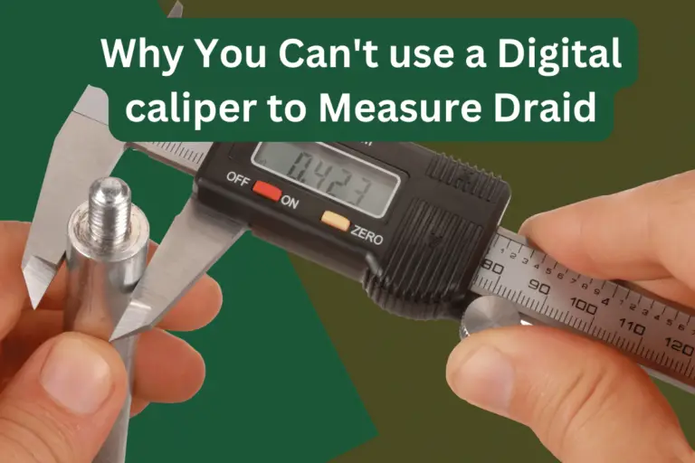Why You Can't use a Digital caliper to Measure Draid