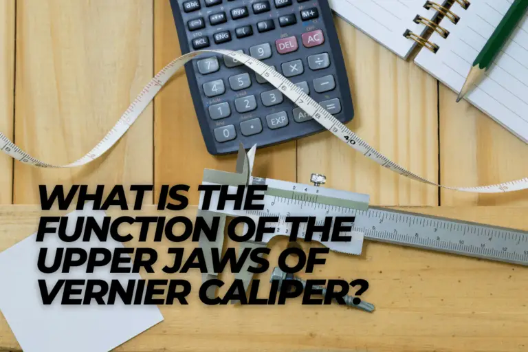 What is the Function of the Upper Jaws of Vernier Caliper