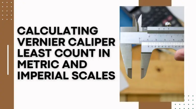Calculating Vernier Caliper Least Count in Metric and Imperial Scales