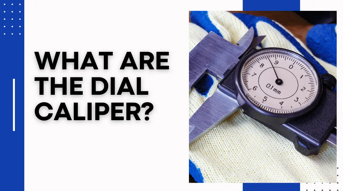 What are The Dial Caliper