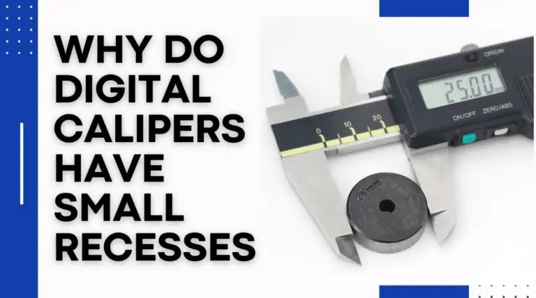 Why Do Digital Calipers Have Small Recesses