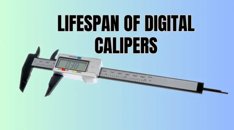 Lifespan of Digital Calipers