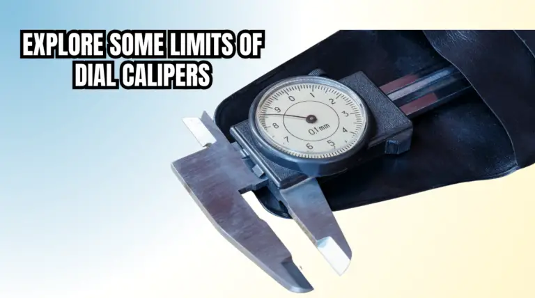 Limits of Dial Calipers