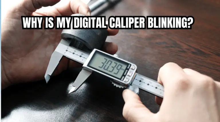 Why is My Digital Caliper Blinking